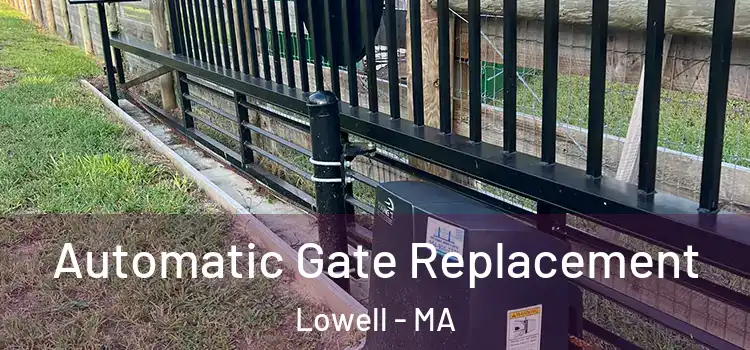 Automatic Gate Replacement Lowell - MA