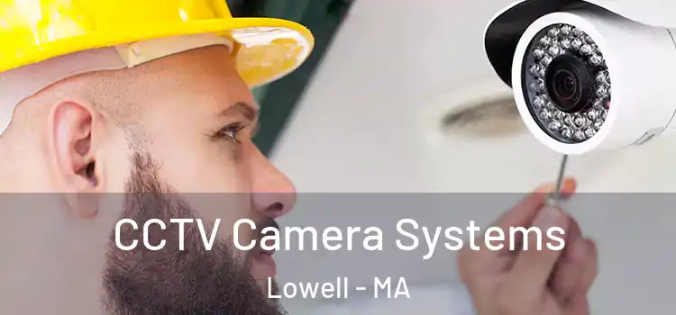 CCTV Camera Systems Lowell - MA