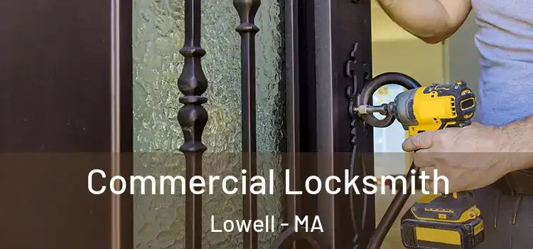  Commercial Locksmith Lowell - MA