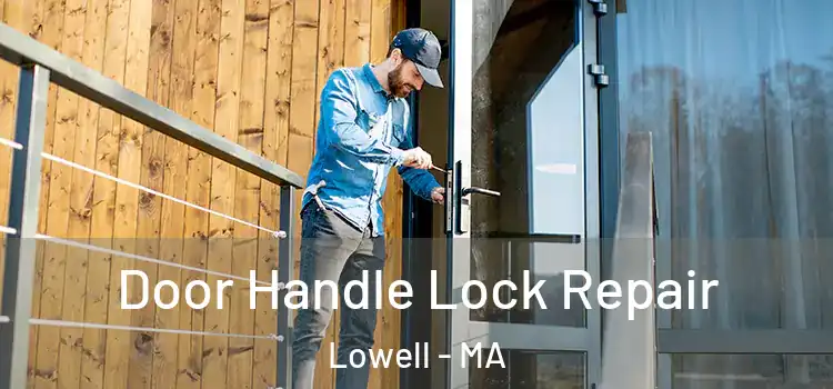 Door Handle Lock Repair Lowell - MA