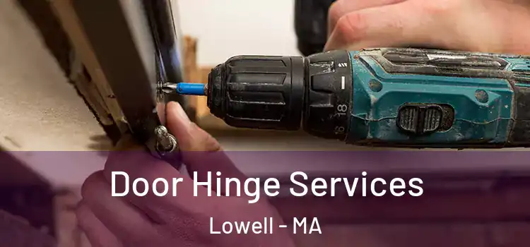 Door Hinge Services Lowell - MA