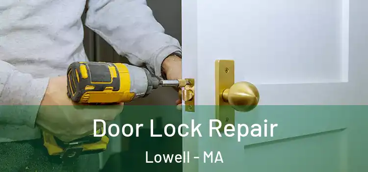 Door Lock Repair Lowell - MA