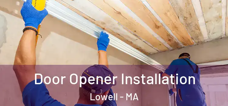  Door Opener Installation Lowell - MA