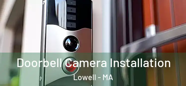  Doorbell Camera Installation Lowell - MA