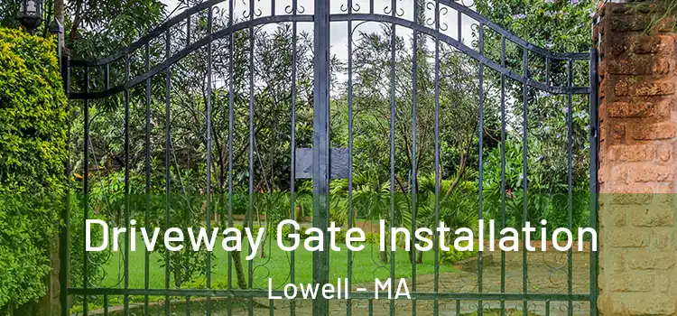  Driveway Gate Installation Lowell - MA