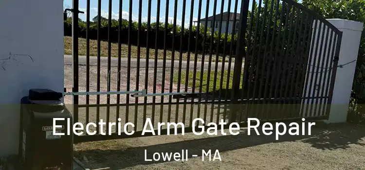 Electric Arm Gate Repair Lowell - MA