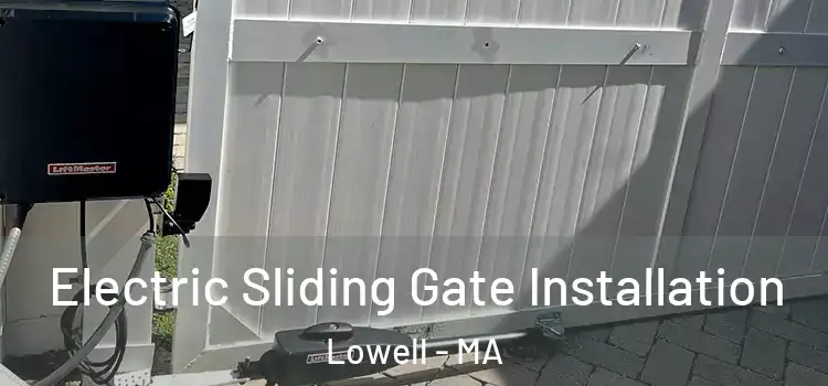 Electric Sliding Gate Installation Lowell - MA