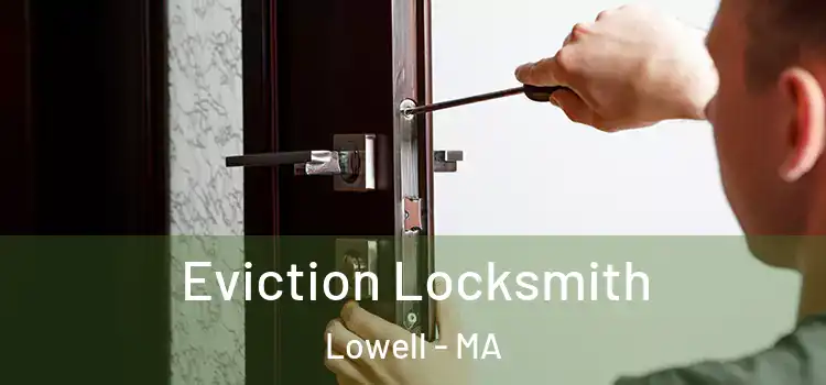 Eviction Locksmith Lowell - MA