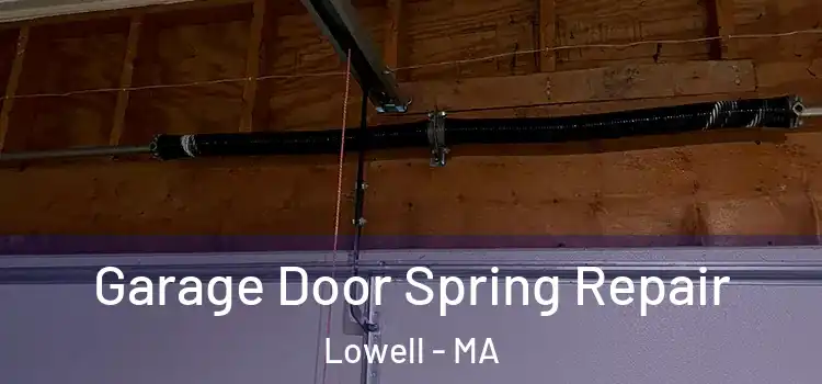  Garage Door Spring Repair Lowell - MA