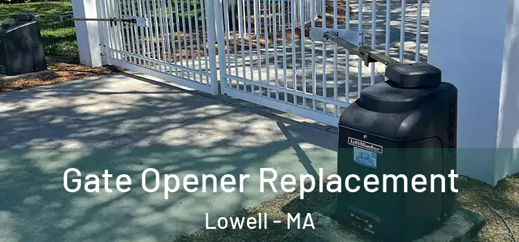  Gate Opener Replacement Lowell - MA