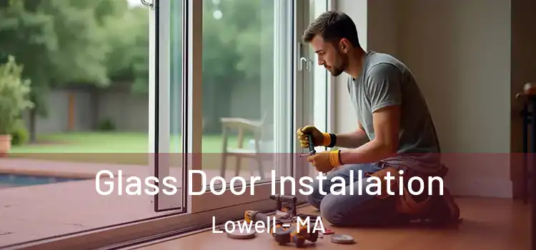  Glass Door Installation Lowell - MA