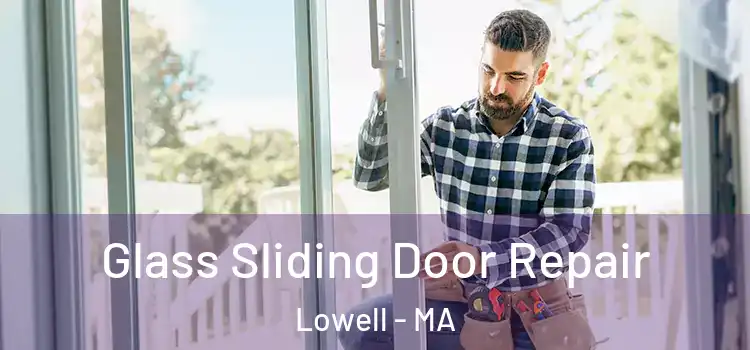 Glass Sliding Door Repair Lowell - MA