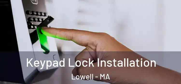 Keypad Lock Installation Lowell - MA