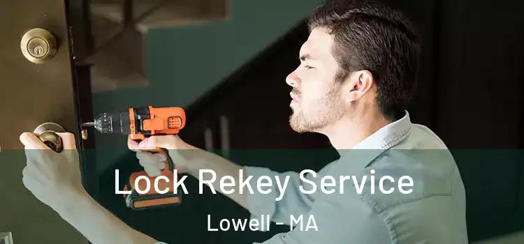  Lock Rekey Service Lowell - MA
