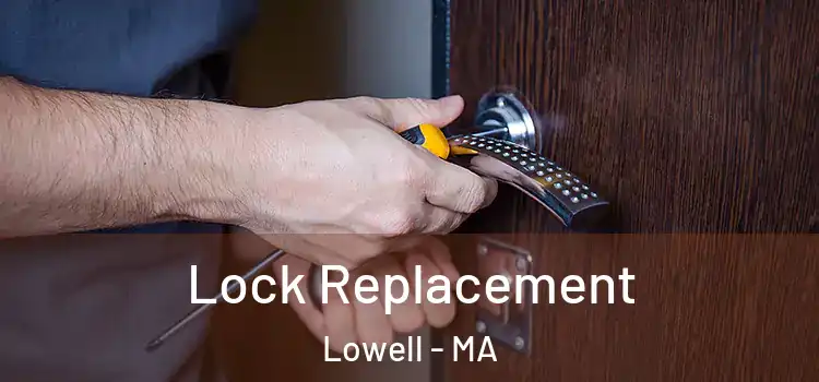  Lock Replacement Lowell - MA