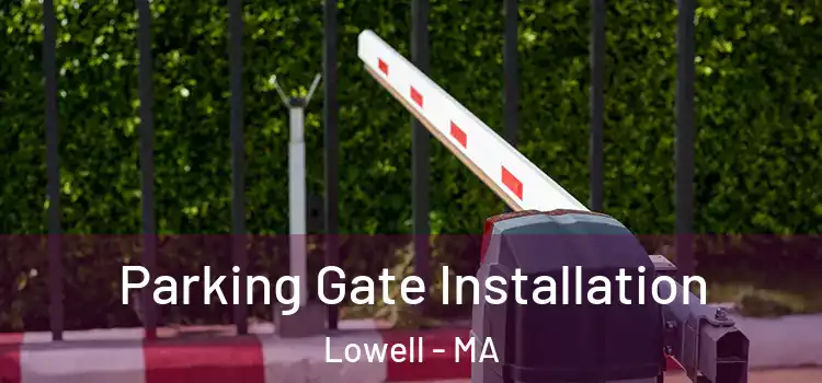  Parking Gate Installation Lowell - MA