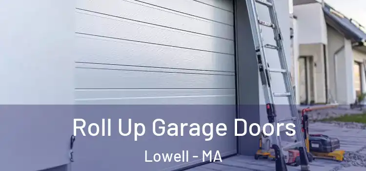  Roll Up Garage Doors Lowell - MA