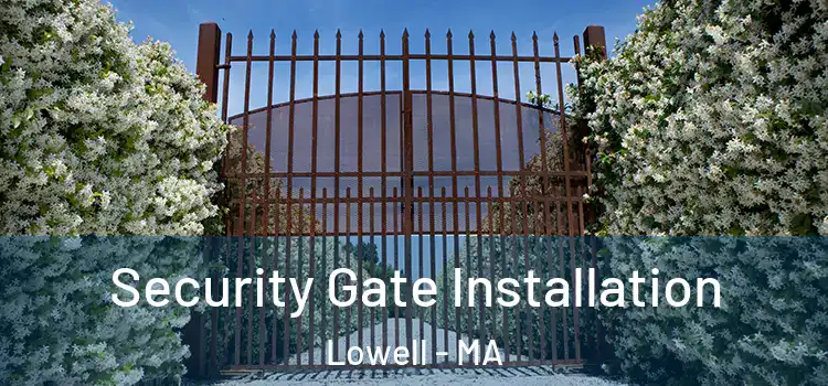 Security Gate Installation Lowell - MA