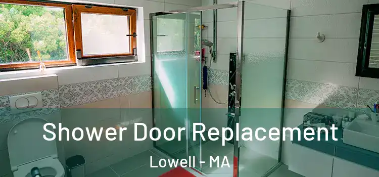  Shower Door Replacement Lowell - MA