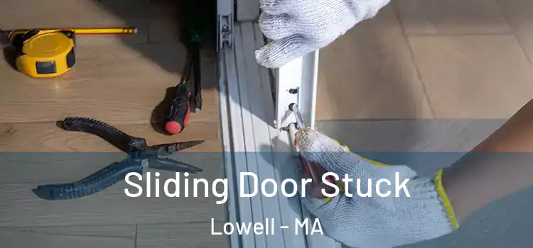 Sliding Door Stuck Lowell - MA