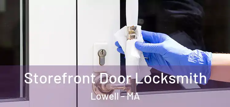  Storefront Door Locksmith Lowell - MA